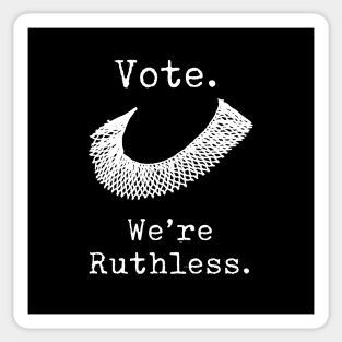 Women's Rights - Vote - We're Ruthless - RBG Sticker